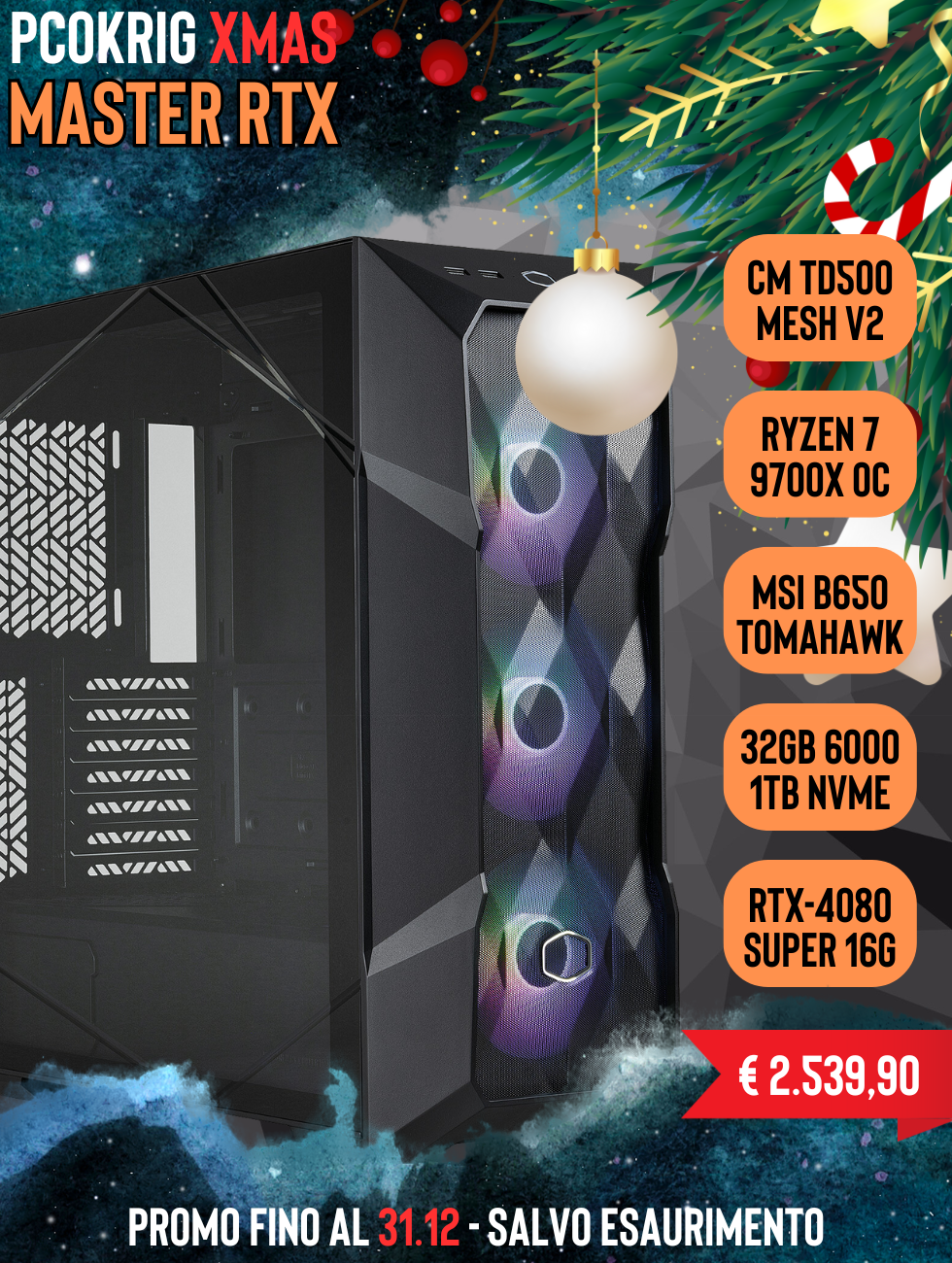 PCOKRIG "MASTER RTX" | PROMO NATALE - RYZEN 7 9700X OC - 32GB D5 6000 RGB - 1TB NVME 4.0 - RTX-4080 SUPER 16GB