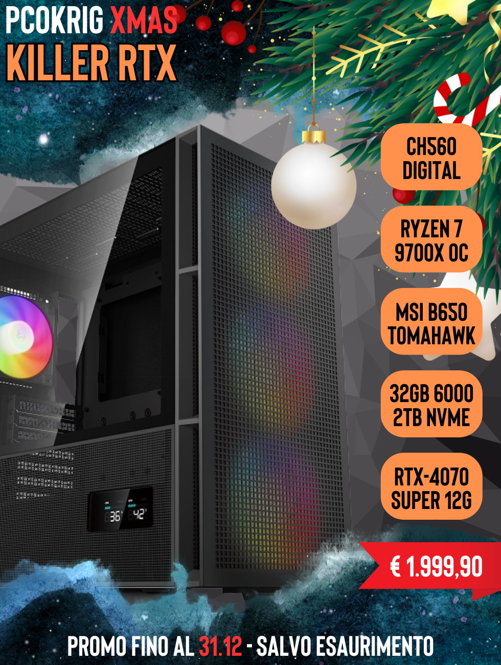 PCOKRIG "KILLER RTX" | PROMO NATALE - RYZEN 7 9700X OC - 32GB D5 6000 RGB - 2TB NVME 4.0 - RTX-4070 SUPER 12GB