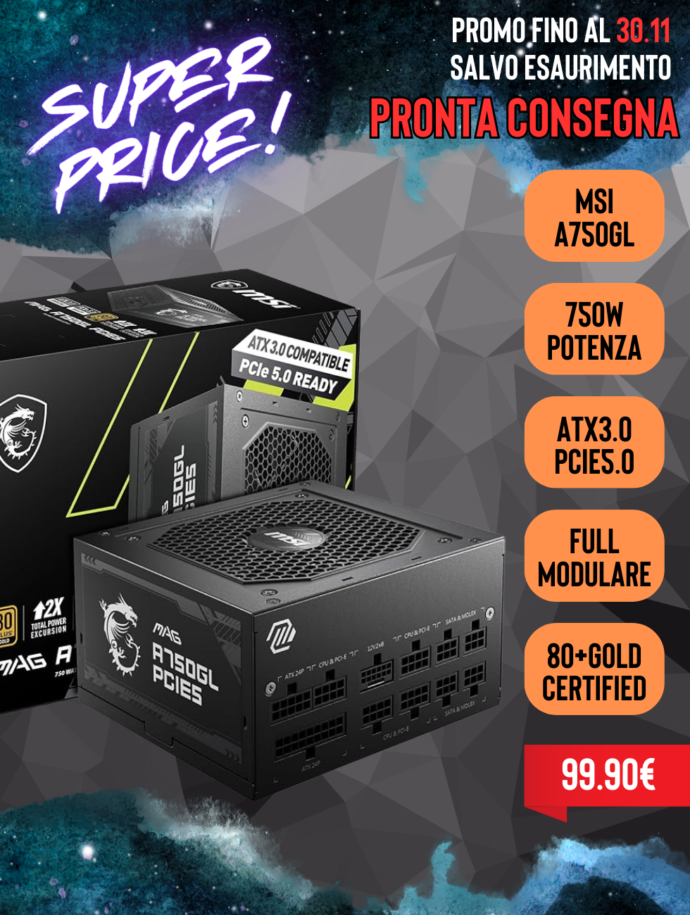 MSI A750GL PSU | BLACK FRIDAY - A750GL - 750W POTENZA - ATX3.0/PCIE5.0 - 80+GOLD MODULARE