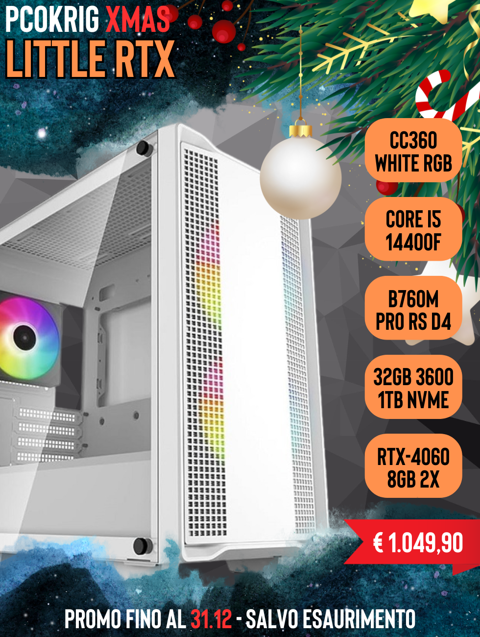 PCOKRIG "LITTLE RTX" | PROMO NATALE - CORE I5 14400F - 32GB D4 3600 - 1TB NVME 4.0 - RTX-4060 8GB